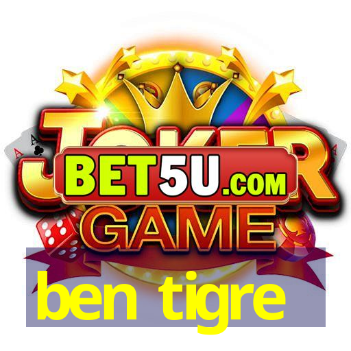 ben tigre